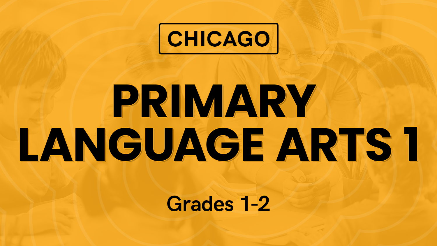 Primary Language Arts 1 (Grades 1-2) - Chicago-1