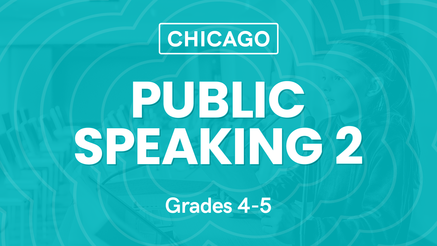 Public Speaking 2 (Grades 4-5) - Chicago-1